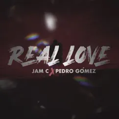 Real Love - Single by PedroGómez & JamC album reviews, ratings, credits