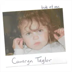 Look at Me - EP by Camryn Taylor album reviews, ratings, credits