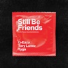Still Be Friends (feat. Tory Lanez & Tyga) - Single album lyrics, reviews, download