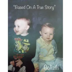 Based on a True Story by Goliath album reviews, ratings, credits