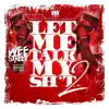 Let Me Talk My Shit 2 - EP album lyrics, reviews, download