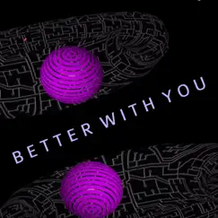 Better With You - Single by Arama album reviews, ratings, credits