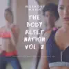 The Body Reset Nation, Vol. 2 album lyrics, reviews, download