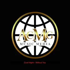 Without You - Single by Cooli Highh album reviews, ratings, credits