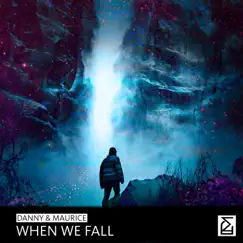 When We Fall - Single by Danny & Maurice album reviews, ratings, credits