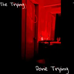 Done Trying by The Trying album reviews, ratings, credits