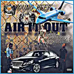 Air It Out (feat. Kelize) Song Lyrics