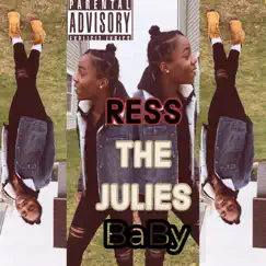 Ress the Julies Baby Song Lyrics