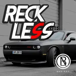 Reckless - Single by Bad-Roc album reviews, ratings, credits