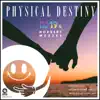 Physical Destiny - Single album lyrics, reviews, download