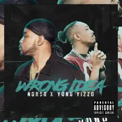 Wrong Idea (feat. Yung Yizzo) Song Lyrics