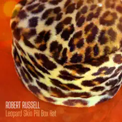 Leopard Skin Pill Box Hat - Single by Robert Russell album reviews, ratings, credits