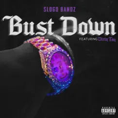 Bust Down (feat. Dirty Tay) - Single by Slogo Bandz album reviews, ratings, credits
