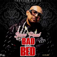 Bad Inna Bed - Single by Sean Paul album reviews, ratings, credits