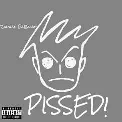 Pissed! - Single by Japaan DaBrat album reviews, ratings, credits