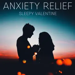 Sleepy Valentine by Anxiety Relief album reviews, ratings, credits