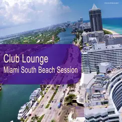 Club Lounge / Miami South Beach Session by Various Artists album reviews, ratings, credits