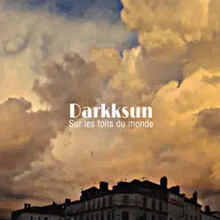 Sur Les Toits Du Monde - Single by Darkksun album reviews, ratings, credits