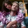 Shut Your Mouth (and Dance) - Single album lyrics, reviews, download