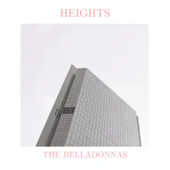 Heights - Single by The Belladonnas album reviews, ratings, credits