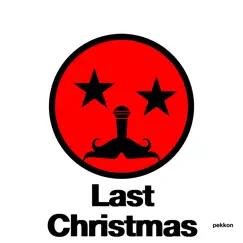 Last Christmas - Single by Pekkon album reviews, ratings, credits