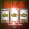 Maraschino (feat. Trife Bomber, Punch & Avenu Andrieux) - Single album lyrics, reviews, download