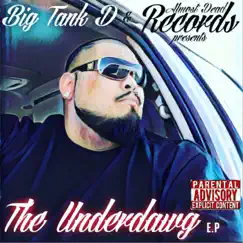 The Underdawg - EP by Big Tank D album reviews, ratings, credits