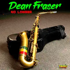 No Longer - Single by Dean Fraser album reviews, ratings, credits