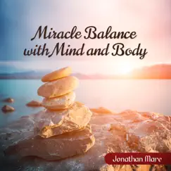 Miracle Balance with Mind and Body by Jonathan Mare album reviews, ratings, credits
