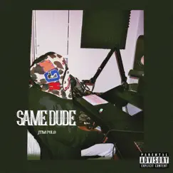 Same Dude - Single by JTM POLO album reviews, ratings, credits