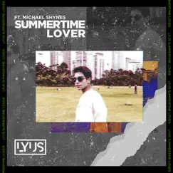 Summertime Lover (feat. Michael Shynes) - Single by Lyus album reviews, ratings, credits