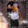 Can't Be Stopped - Single album lyrics, reviews, download
