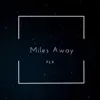 Miles Away - Single album lyrics, reviews, download