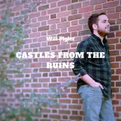 Castles from the Ruins - Single by Will Plyler album reviews, ratings, credits