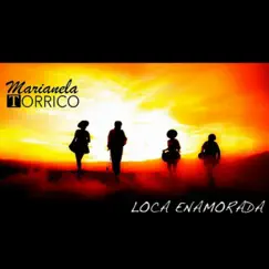 Loca Enamorada - Single by Marianela Torrico album reviews, ratings, credits