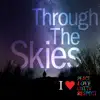 Through the Skies - Single album lyrics, reviews, download