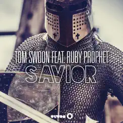 Savior (feat. Ruby Prophet) [Radio Edit] - Single by Tom Swoon album reviews, ratings, credits