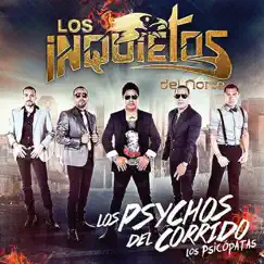 Los Psychos Del Corrido Los Psychopatas by Los Inquietos del Norte album reviews, ratings, credits