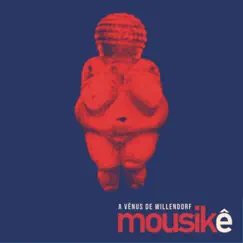 A Vênus de Willendorf by Mousiké album reviews, ratings, credits