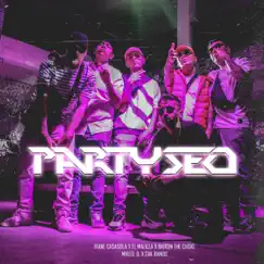 Partyseo (feat. El Malilla, Bairon the Choke, Mikeel D & Sak Ramos) Song Lyrics