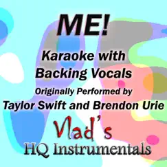 ME! (Karaoke with Backing Vocals) [Originally Performed by Taylor Swift and Brendon Urie] Song Lyrics