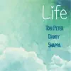 Life (feat. Danty, Snappa & Joy) - Single album lyrics, reviews, download