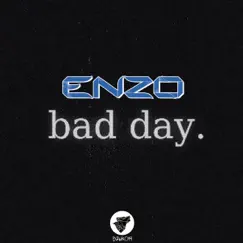 Bad Day - Single by Enzo album reviews, ratings, credits