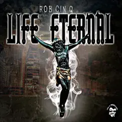 Life Eternal by Rob Cin Q album reviews, ratings, credits