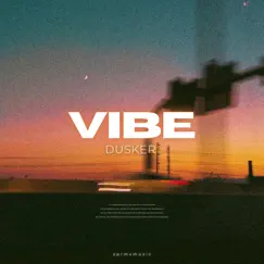 Vibe - Single by Dusker album reviews, ratings, credits