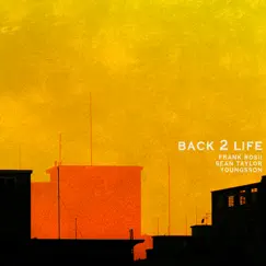 Back To Life - Single by Frank Rosii, Youngsson & Sean Taylor album reviews, ratings, credits