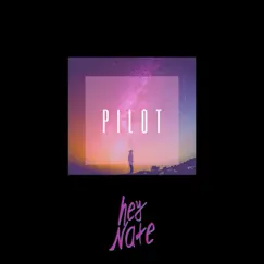 Pilot - Single by Hey Nate album reviews, ratings, credits