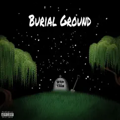 Burial Ground - Single by TILLS album reviews, ratings, credits