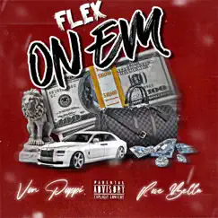 Flex on Em (feat. Von Poppi) - Single by Rose Bella album reviews, ratings, credits