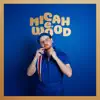 Micah E. Wood album lyrics, reviews, download